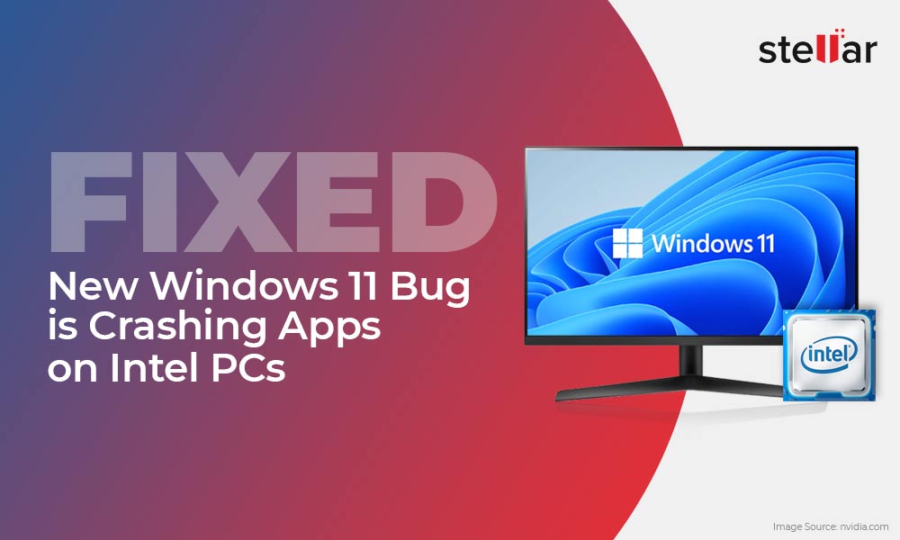 修复了Windows 11在英特尔电脑上导致应用程序崩溃的问题