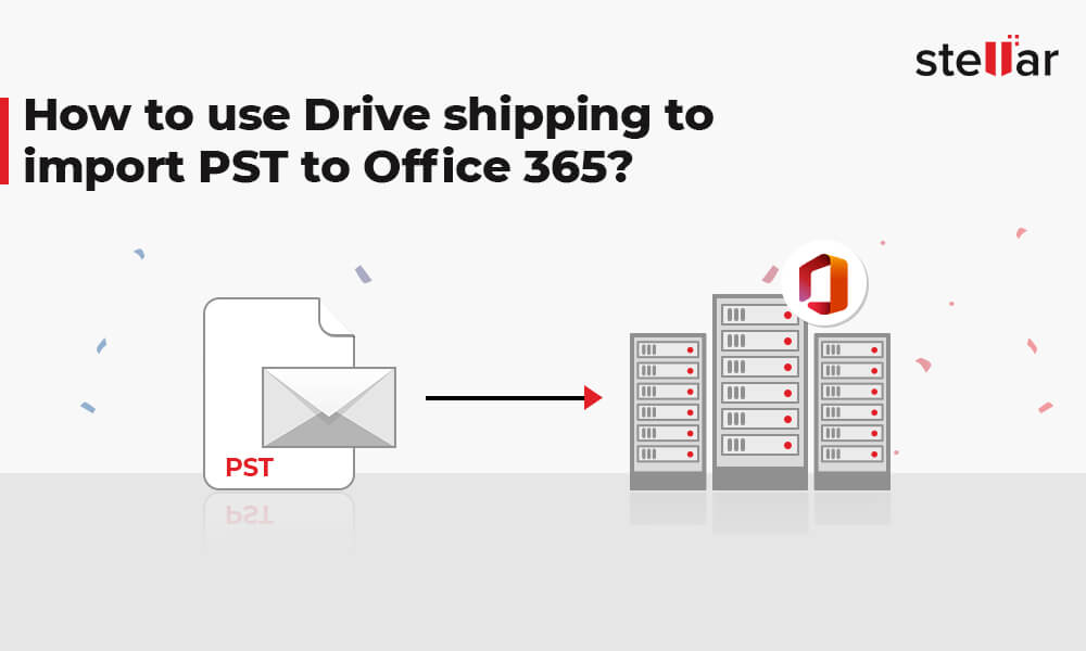 如何使用Drive Shipping方法导入PST到Office 365?
